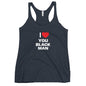 I Love You Black Man Racerback Tank