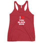 I Love You Black Man Racerback Tank