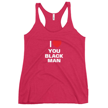 I Love You Black Man Racerback Tank