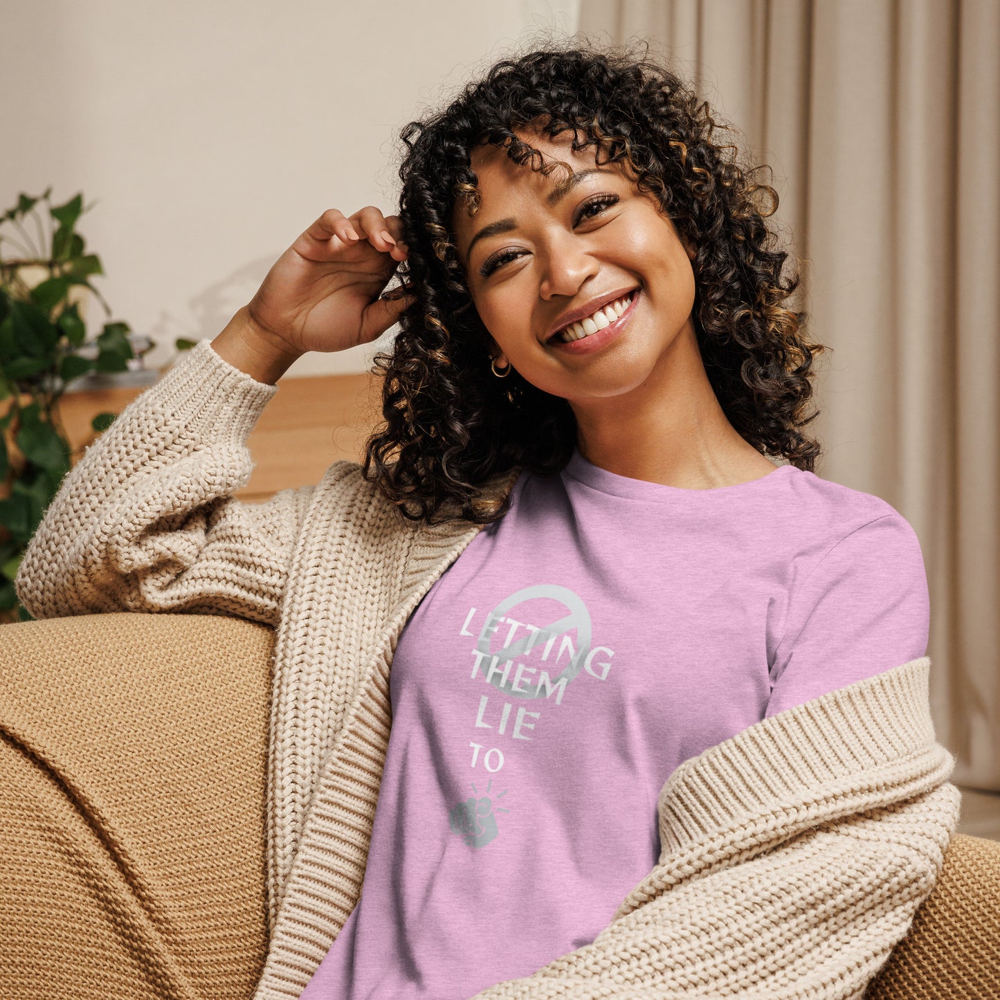 Stop Letting Them Lie To You Women's Relaxed T-Shirt