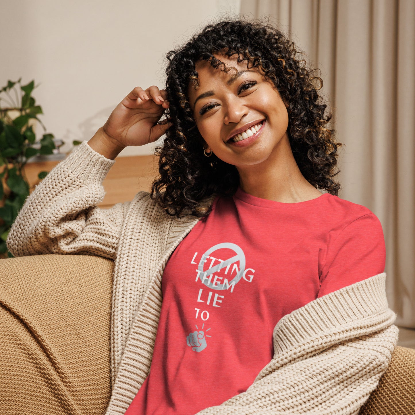 Stop Letting Them Lie To You Women's Relaxed T-Shirt